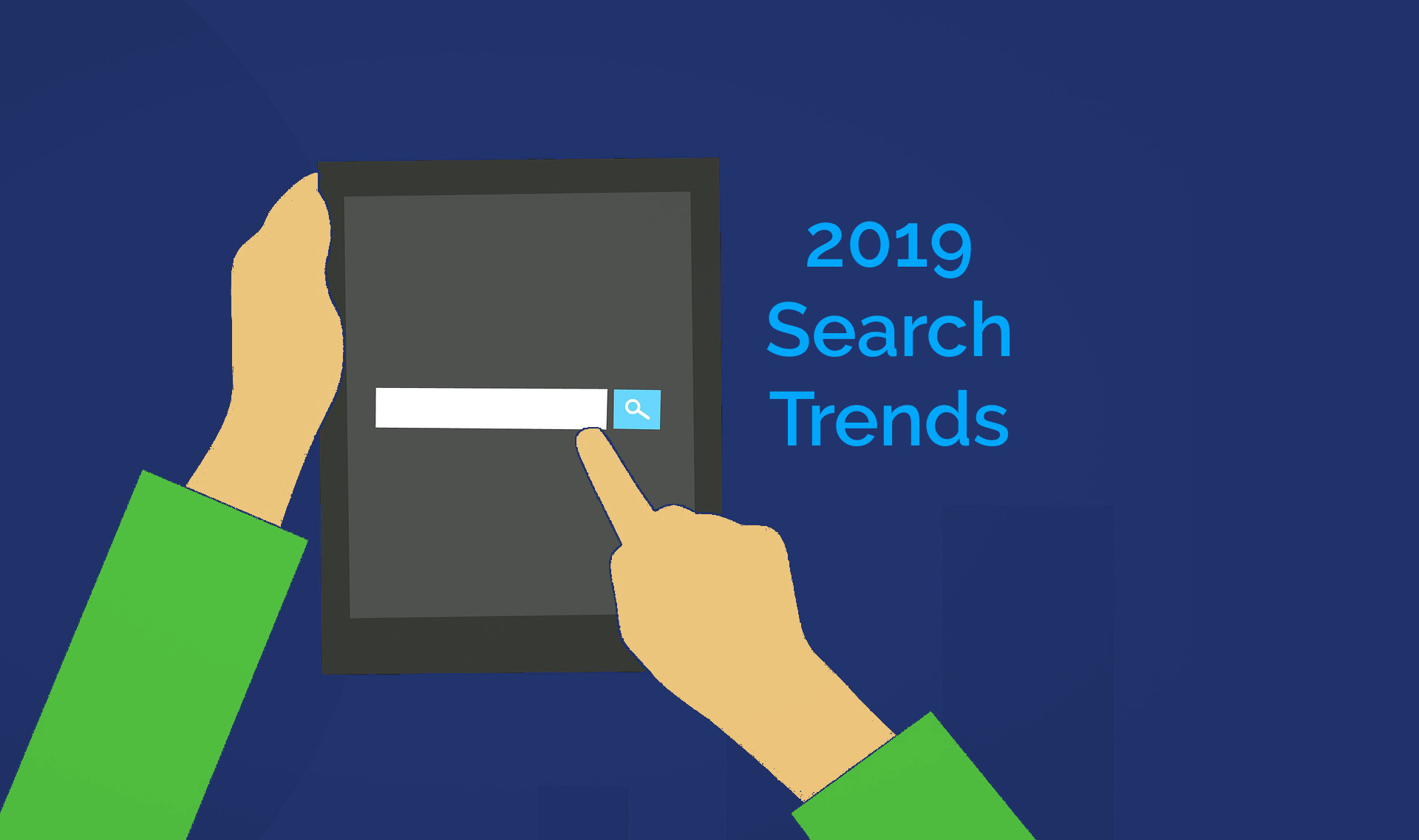 A person's hand about to click search on a tablet, with the text '2019 Search Trends'