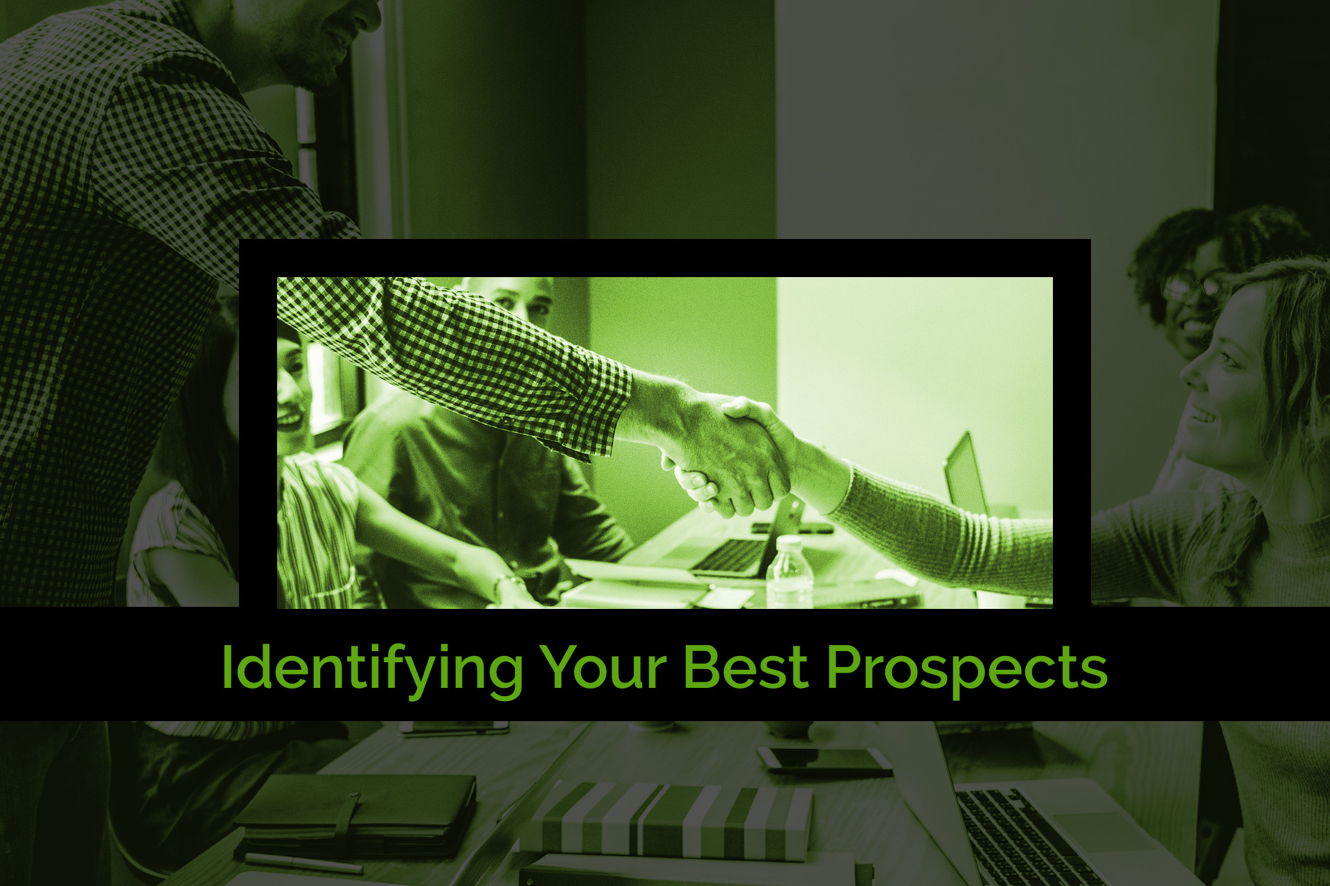 Identifying Your Best Prospects, with an image of two people shaking hands colored green, surrounded by a black, semi-transparent frame.